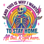 This is why I wanted to stay home