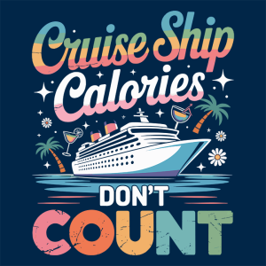 Cruise Calories Don't count