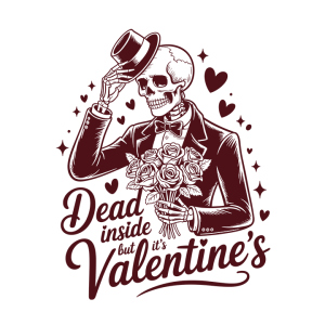 Dead Inside But it's valentine's