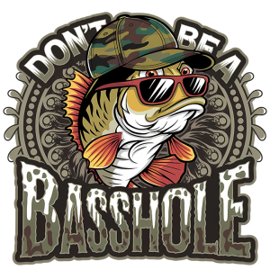 Don't be a basshole
