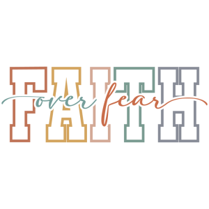 Faith over fear (2)