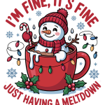 I'm Fine, It's fine Just Having a meltdown