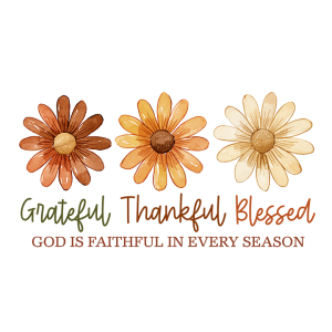Grateful thankful Blessed