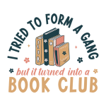 I tried to form a gang...