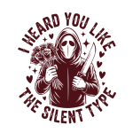 I heard you like the silent type