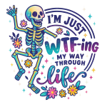 I'm just WTF-ing my way through life