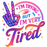 I'm trying but I'm very tired