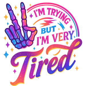 I'm trying but I'm very tired