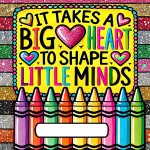 It takes a big heart to shape little minds