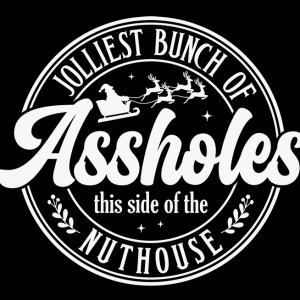 Jolliest Bunch of assholes (white)