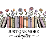 Just one more chapter (flowers)