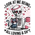 Look at me being all loving & Sh*t