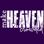 Make heaven crowded (white)