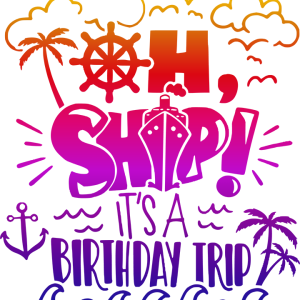 Oh ship, Birthday trip