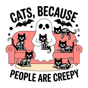 Cats, because people are creepy