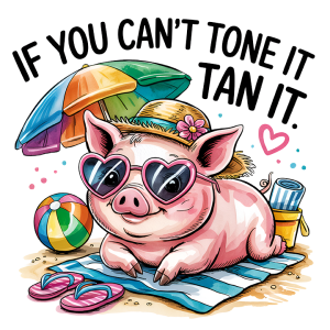 If you can't tone it, tan it