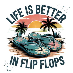 Life is better in flip flops