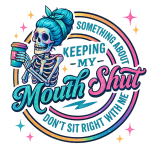 Something about keeping my mouth shut