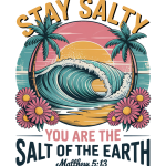 Stay Salty Salt of the earth
