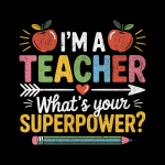 Teacher, What's your superpower?