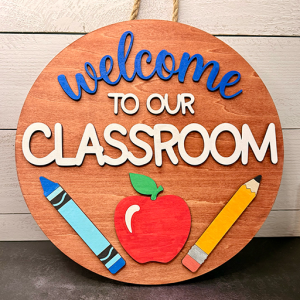 Welcome to our classroom wood sign