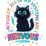 Actually all my systems are nervous (cat)