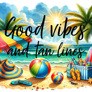 Good vibes and tan lines