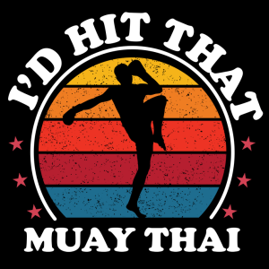 Muay Thai I'd hit that