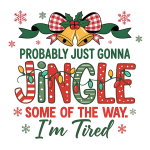 Probably just going to jingle some of the way